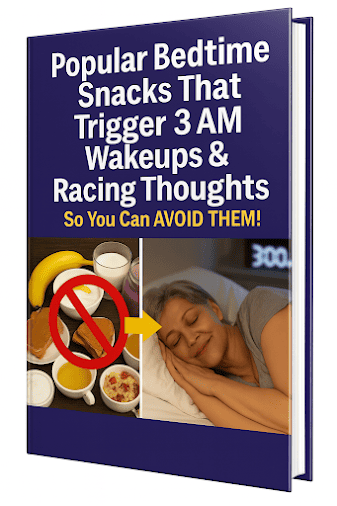 Bonus 3 - Bedtime Snacks That Trigger 3 AM Wakeups